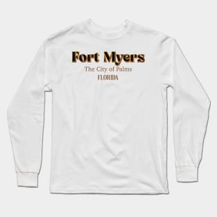 Fort Myers The City Of Palms Florida Long Sleeve T-Shirt